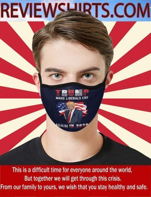 Trump Make Liberals Cry Again 2020 Flag US Cloth Face Mask