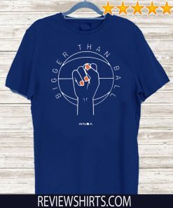 WNBA Bigger Than Ball T-Shirt #BlackLivesMatter