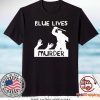 Black Lives Murder Shirt