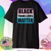Black Trans Lives Matter Shirt