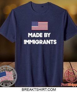 Made By Immigrants TShirt