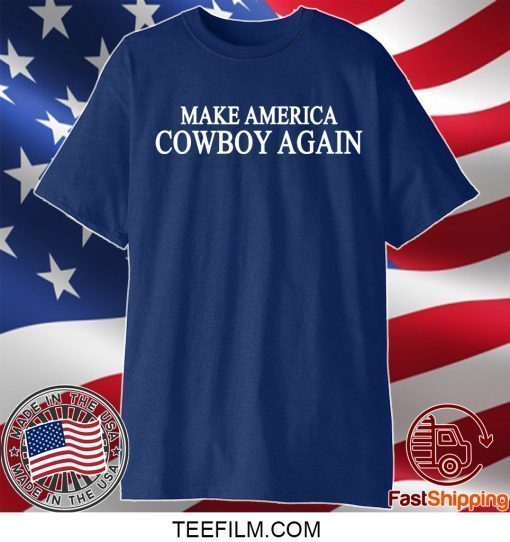 Make america cowboy again shirt