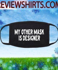 My Other Mask Is Designer Face Masks