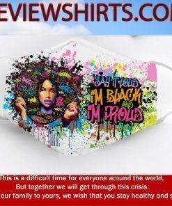 Say It Loud, I’m Black & I’m Proud Face Mask
