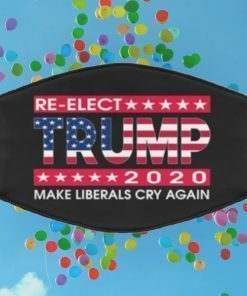 TRUMP ELECTION 2020 MAKE LIBERALS CRY AGAIN GOP FACE MASK - DONALD TRUMP 2020