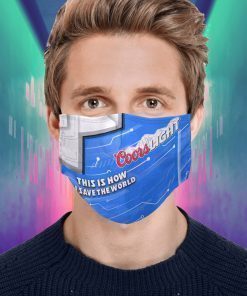 This Is How I Save The World Coors Light Face Mask