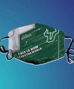 This Is How I Save The World South Florida Bulls Face Mask