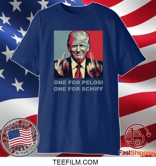Trump one for Pelos one for Schiff Shirt