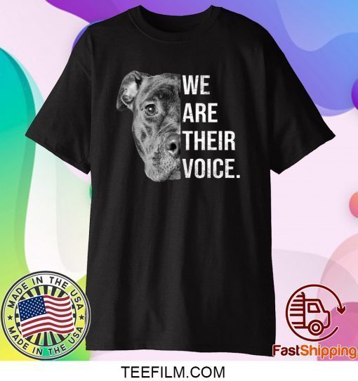 We Are Their Voice Pitbull Dog Shirt