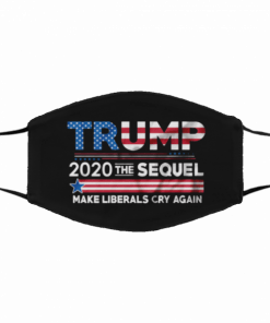 TRUMP 2020 MAKE LIBERALS CRY AGAIN FACE MASKS