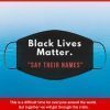 Black Lives Matter Say Their Names Filter Face Mask