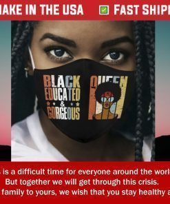 Black queen Black educated and gorgeous Face Mask Archives