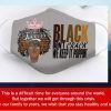 Cloth Face Mask Black queen black don’t crack we keep it poppin - Free Shipping