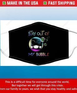 Stay Out Of My Bubble Face Mask Masks