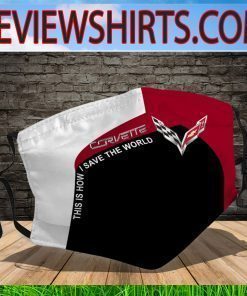 This Is How I Save The World Chevrolet Corvette Face Mask Filter PM2.5