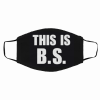 This is B.S. Filter Face Mask