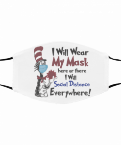 ClothFace Mask Dr Seuss I will wear my mask here or there i will social distance everywhere