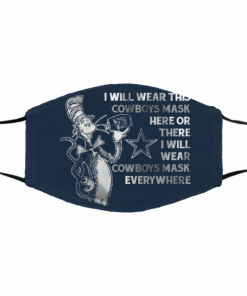 Dr Seuss I Will Wear This Cowboys Mask Here Or There Filter Face Mask