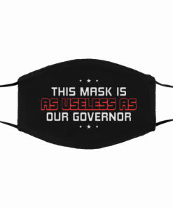 This Mask Is As Useless As Our Governor Filter Face Mask