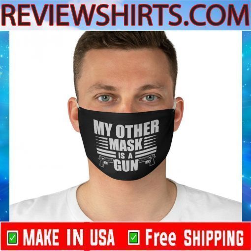 My Other Mask is a Gun 2020 Face Mask