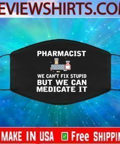 Pharmacist Can't Fix Stupid Face Mask