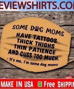 Some Dog Mom Face Mask, Tattoo Dog Cotton Face mask