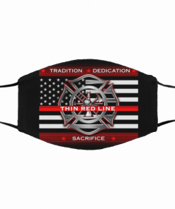 Firefighter Tradition Dedication Thin Red Line Sacrifice Face Mask