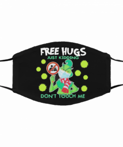 Free Hug Just Kidding Don't Touch Me Grinch Cloth Face Mask
