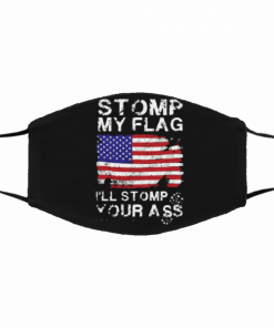 Stomp My Flag I'll Stomp Your Ass Filter Face Mask