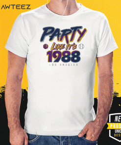 PARTY LIKE IT'S 1988 LOS ANGELES SHIRT