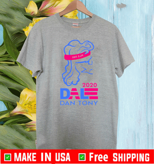 Dale Dan Tony For President 2020 T-Shirt