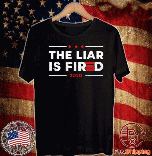 Buy The Liar Is Fired 2020 T-Shirt