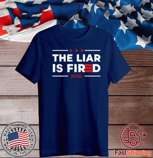 Buy The Liar Is Fired 2020 T-Shirt