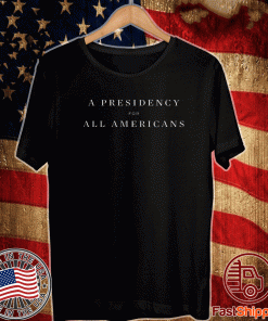 Joe Biden A President For All Americans T-Shirt