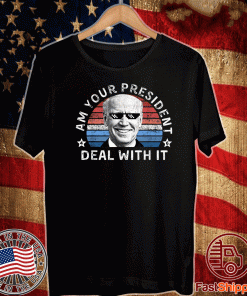 Am Your President Deal With It Biden Vintage T-Shirt