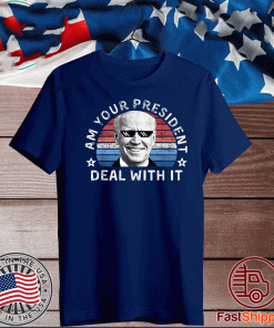 Am Your President Deal With It Biden Vintage T-Shirt