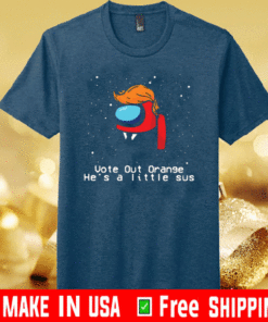 Among US Trump vote out orange he’s a little SUS Christmas T-Shirt