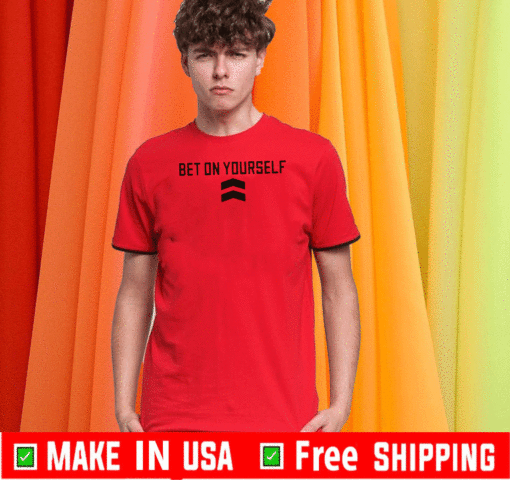 BET ON YOURSELF T-SHIRT