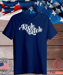 RICH BITCH 2020 T-SHIRT