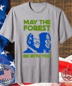 Biden Harris May The Forest Be With You T-Shirt