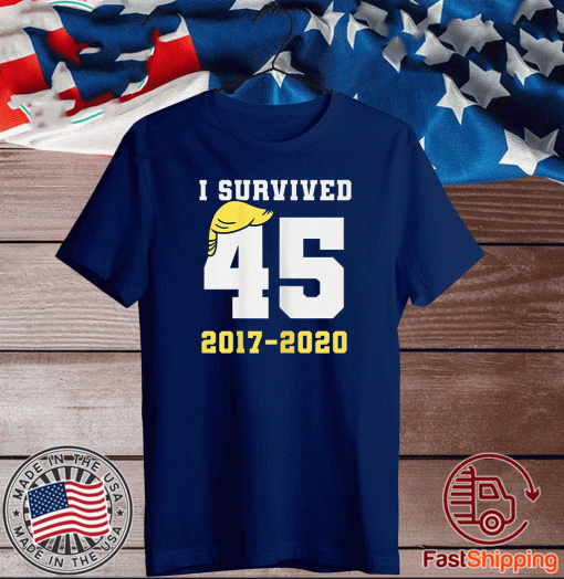I Survived #45 Trump 2017 2020 T-Shirt