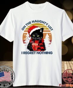 Black Cat On The Naughty List And I Regret Nothing Christmas Shirt