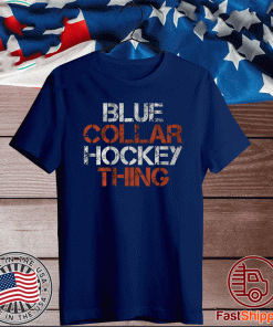 Blue Collar Hockey Thing Tee Shirts