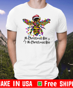 Bee Santa Oh Christmas Bee Oh Christmas Bee Light T-Shirt