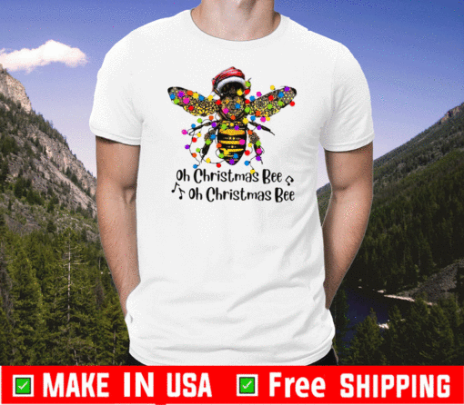 Bee Santa Oh Christmas Bee Oh Christmas Bee Light T-Shirt