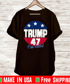 Donald Trump 47 President I'm Back Flag US T-Shirt