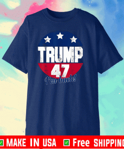Donald Trump 47 President I'm Back Flag US T-Shirt
