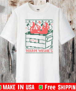 Warm Dumpster Fire Wishes T-Shirt