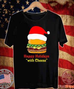 Happy Holidays With Cheese T-Shirt