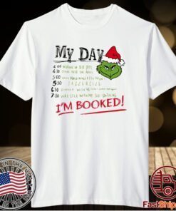 Grinch My Day Grinch Schedule T-Shirt